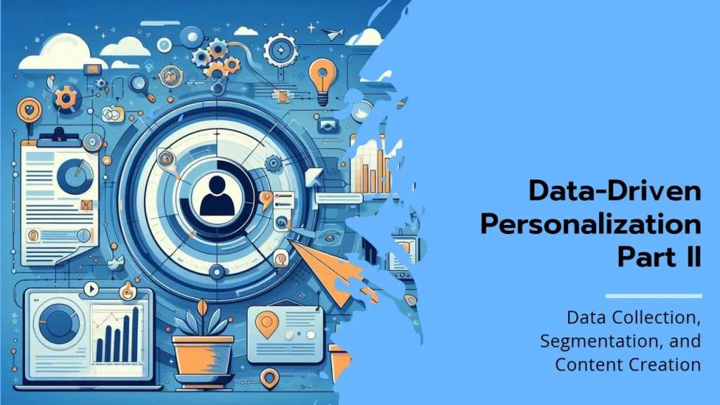 Data-Driven Personalization Part II: Data Collection, Segmentation, and
